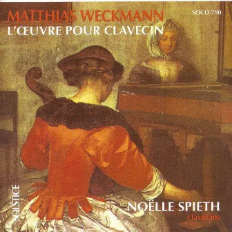 Weckmann: Complete Works for Harpsichord by Noelle Spieth