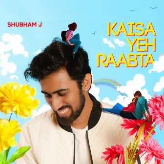 Kaisa Yeh Raabta by Shubham J