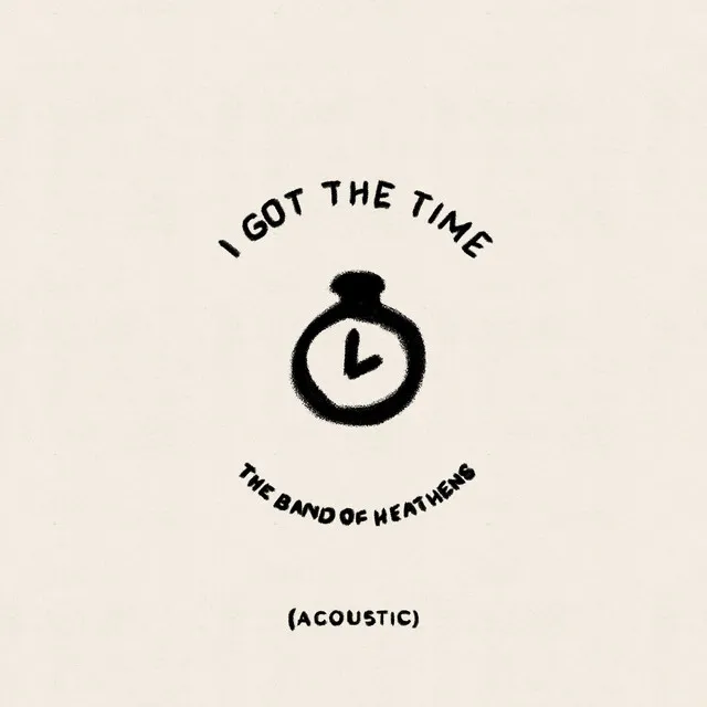 I Got the Time (Acoustic)