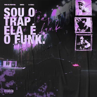 Sou o Trap, Ela é o Funk by Dj Coala