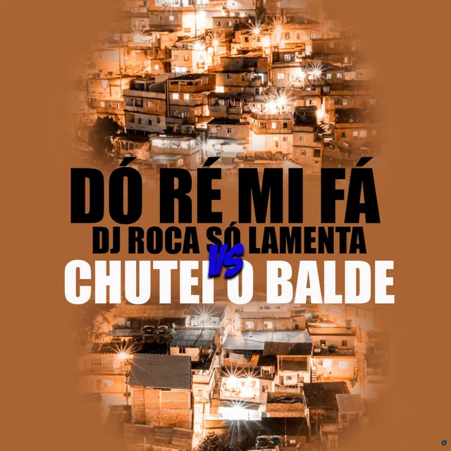 Dó Ré Mi Fa, Dj Roca Só Lamenta Vs Chutei o Balde (feat. DJ Roca)