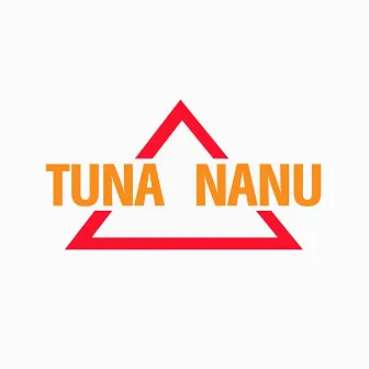 Tuna Nanu by D.L.L