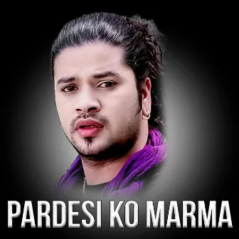 Pardeshi Ko Marma by Puskal Sharma