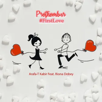 Prothombar #FirstLove by Arafa-T Kabir