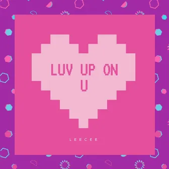 Luv up on U by Leecee