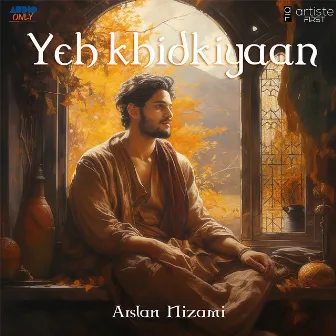 Yeh Khidkiyaan by Arslan Nizami