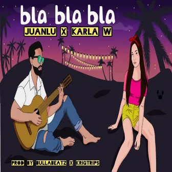 Bla Bla Bla by Juanlu