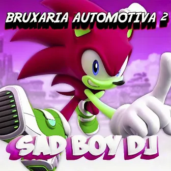 Bruxaria Automotiva 2 by SAD BOY DJ