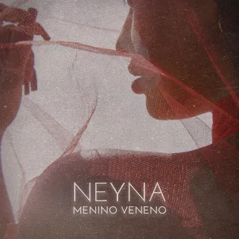 Menino Veneno by Neyna