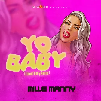 Yo Baby (Throat Baby Remix) by Mille Manny