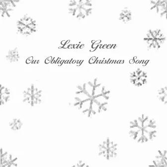 Our Obligatory Christmas Song by Lexie Green