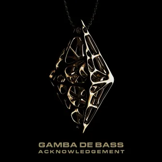 Acknowledgement by Gamba De Bass