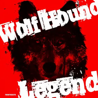 Wolf Hound Legend -Bigbang Beat Ost- by 柳英一朗