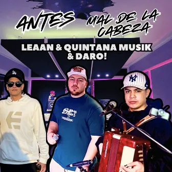 Antes / Mal de la Cabeza by Quintana Musik