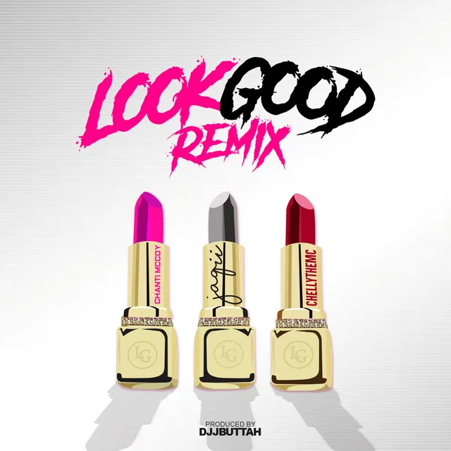 Look Good (Remix) (feat. Chelly the MC & Chanti McCoy)