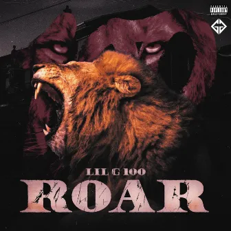 ROAR by Lil G 100