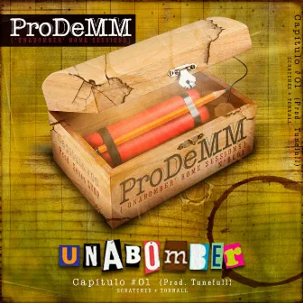 Unabomber, Capítulo 1 [Home Sessions] by Prodemm