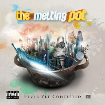 The Melting Pot by Never Yet Contested