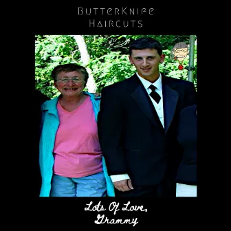 Lots of Love, Grammy by ButterKnife Haircuts