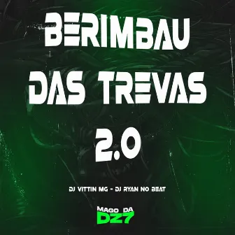 Berimbau Das Trevas 2.0 by DJ VITTIN MG