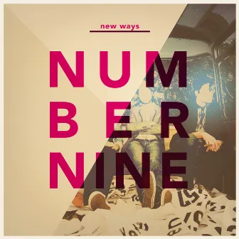 New Ways by Number Nine