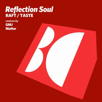 Raft / Taste by Reflection Soul