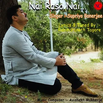 Nai Raso Nai by Supriyo Banerjee