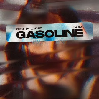 Gasoline by Dara