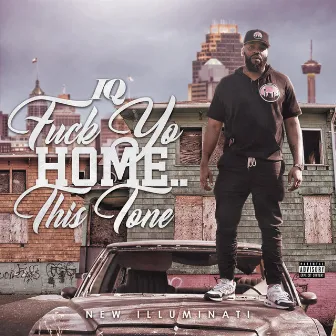 Fuck Yo Home.. This Tone by IQ