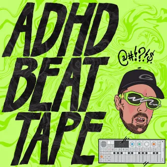 ADHD Beat Tape by Garrett Welldone