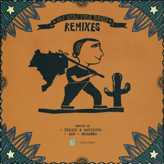 Eu Vou Pra Bahia: The Remixes by DOT (BR)