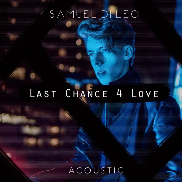 Last Chance 4 Love (Acoustic)