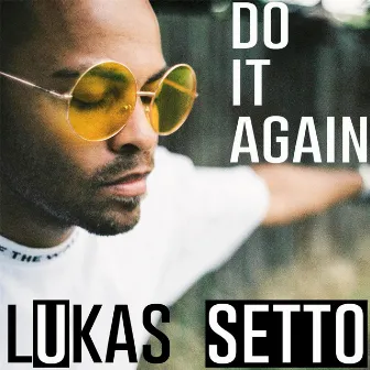 Do It Again by Lukas Setto