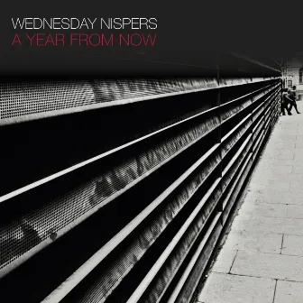 A Year from Now by Wednesday Nispers