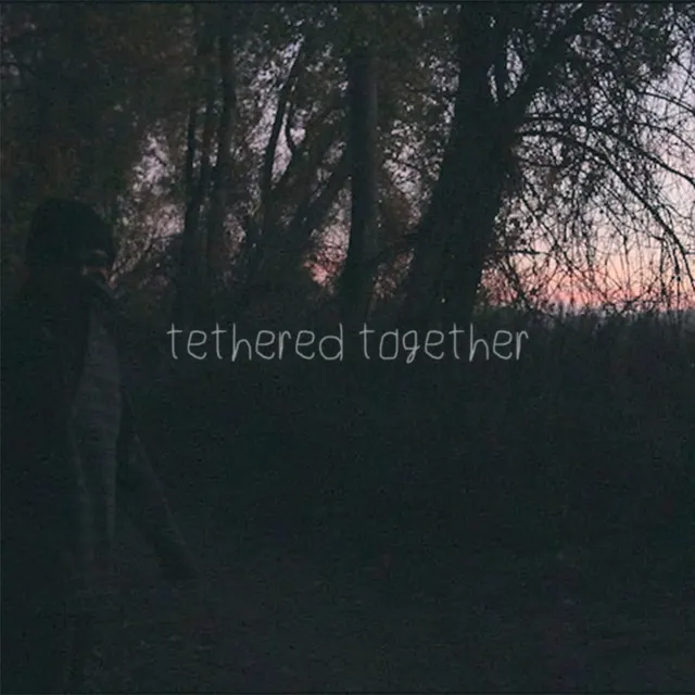 Tethered Together (Intro)