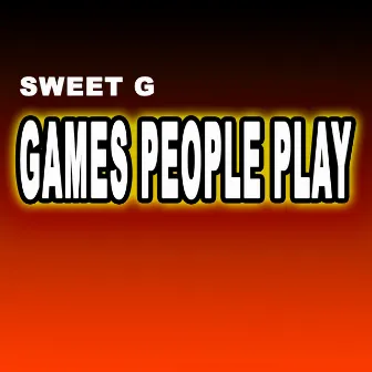 Games People Play by Sweet G