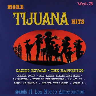 More Tijuana Hits, Vol.3 (Remastered from the Original Master Tapes) by Los Norte Americanos