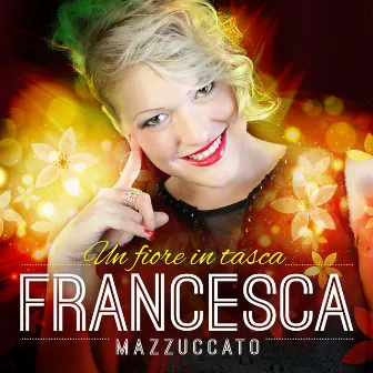 Un fiore in tasca by Francesca Mazzuccato