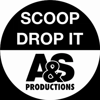 Drop It by Scoop