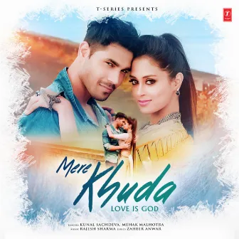 Mere Khuda - Love Is God by Mehak Malhotra