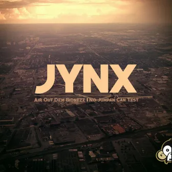 Air Out Dem Bidnezz by Jynx