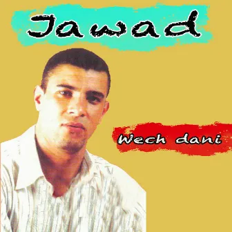 Wech dani by Jawad