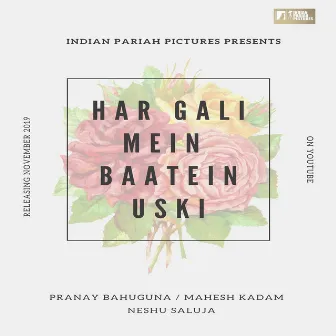 Har Gali Mein Baatein Uski by Pranay Bahuguna