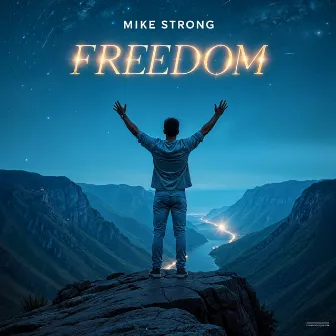 Freedom (Radiocut) by MIKE STRONG