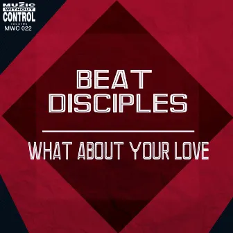 What About Your Love by Beat Disciples