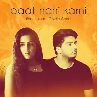 Baat Nahi Karni by Goldie Sohel