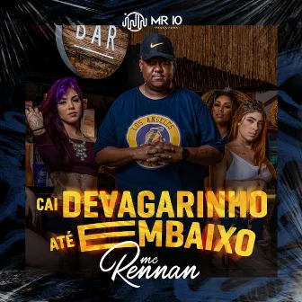 Cai de vagarinho até embaixo by Mc Rennan