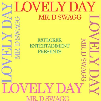 Lovely Day by Mr. D Swagg