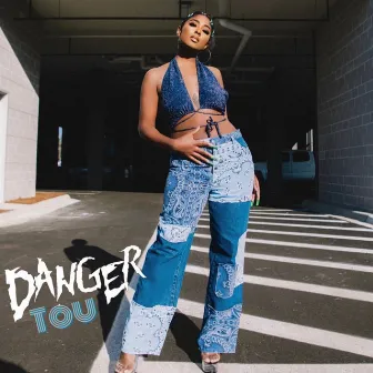 Danger by Tou