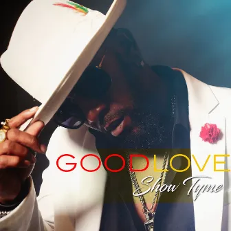 Good Love by Show Tyme